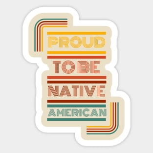 Proud To be Native American Sticker